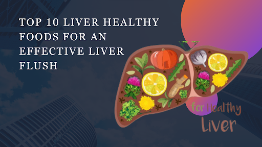 effective liver foods