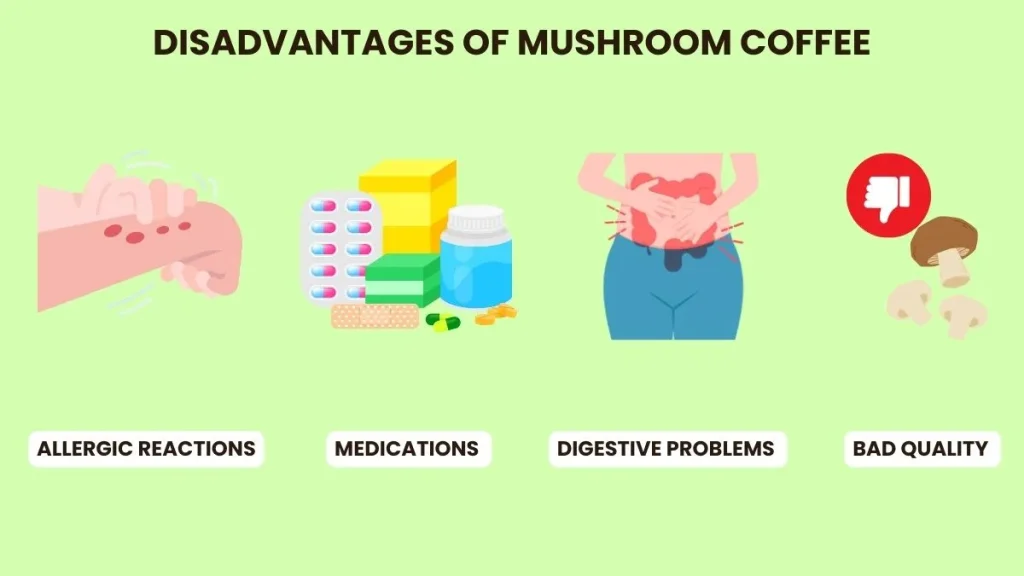 mushroom coffee disadvantages 